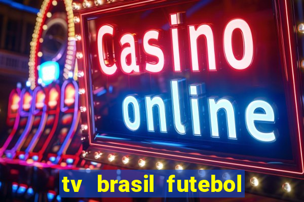 tv brasil futebol da hora